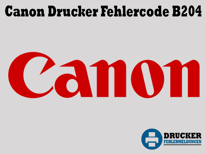 Canon Drucker Fehlercode: B204