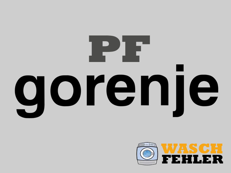 Gorenje Waschmaschine Fehlercode PF